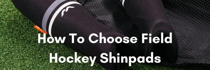 How To Choose Field Hockey Shinpads